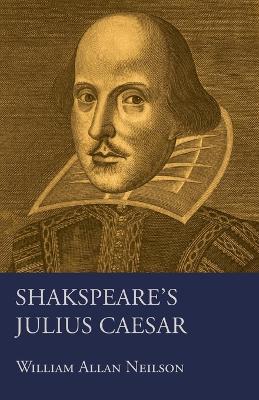 Shakspeare's Julius Caesar - William Allan Neilson - cover