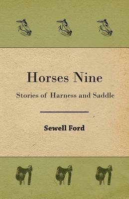 Horses Nine; Stories of Harness and Saddle - Sewell Ford - cover