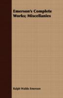 Emerson's Complete Works; Miscellanies - Ralph Waldo Emerson - cover