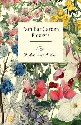 Familiar Garden Flowers - F. Edward Hulme - cover