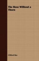 The Rose Without a Thorn - Clifford Bax - cover