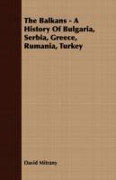 The Balkans - A History Of Bulgaria, Serbia, Greece, Rumania, Turkey - David Mitrany - cover
