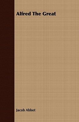 Alfred The Great - Jacob Abbot - cover