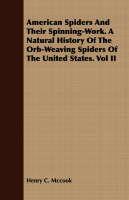 American Spiders and Their Spinning-Work. a Natural History of the Orb-Weaving Spiders of the United States. Vol II - Henry C McCook - cover