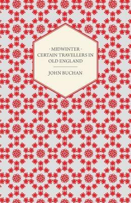 Midwinter - Certain Travellers In Old England - John Buchan - cover