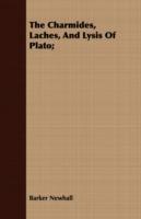 The Charmides, Laches, And Lysis Of Plato; - Barker Newhall - cover