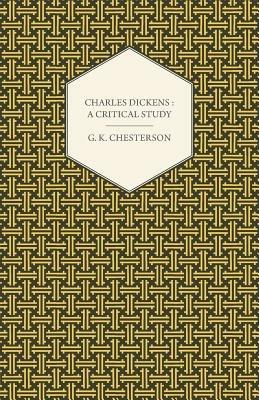 Charles Dickens: A Critical Study - G K Chesterton - cover