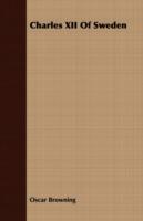 Charles XII Of Sweden - Oscar Browning - cover