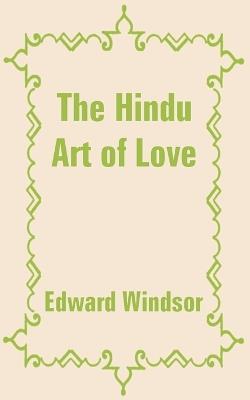 The Hindu Art of Love - Edward Windsor - cover