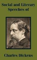 Social and Literary Speeches of Charles Dickens - Charles Dickens - cover