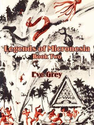Legends of Micronesia (Book Two) - Eve Grey - cover