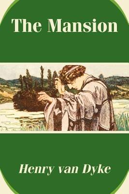 The Mansion - Henry Van Dyke - cover
