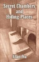 Secret Chambers and Hiding-Places - Allan Fea - cover