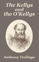 The Kellys and the O'Kellys - Anthony Trollope - cover