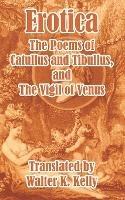 Erotica: The Poems of Catullus and Tibullus - Valerius Catullus,Albius Tibullus - cover
