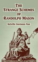 The Strange of Schemes of Randolph Mason - Melville Davisson Post - cover