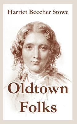 Oldtown Folks - Harriet Beecher Stowe - cover