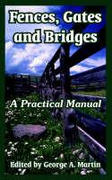 Fences, Gates and Bridges: A Practical Manual - cover