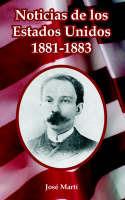 Noticias de los Estados Unidos, 1881-1883 - Jose Marti - cover