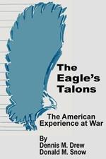 The Eagle's Talons: The American War Experience