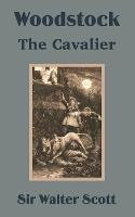 Woodstock: The Cavalier - Walter Scott - cover