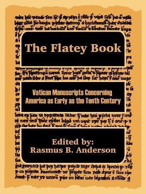 The Flatey Book: Vatican Manuscripts Concerning America as Early as the Tenth Century - cover
