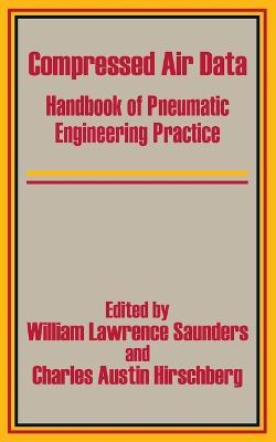 Compressed Air Data: Handbook of Pneumatic Engineering Practice - cover