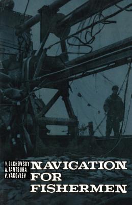 Navigation for Fishermen - Vladimir Olkhovsky,Vladimir Yakovlev,Anatoly Tantsura - cover