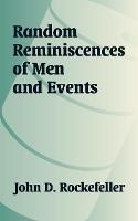 Random Reminiscences of Men and Events - John D Rockefeller - cover