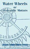 Water Wheels or Hydraulic Motors