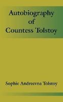 Autobiography of Countess Tolstoy - Sophie Andreevna Tolstoy - cover