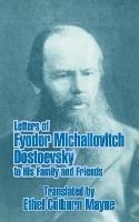 Letters of Fyodor Michailovitch Dostoevsky to His Family and Friends - cover