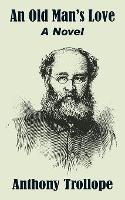 An Old Man's Love - Anthony Trollope - cover