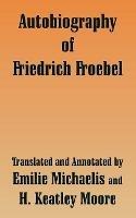 Autobiography of Friedrich Froebel - Friedrich Froebel - cover