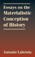 Essays on the Materialistic Conception of History - cover