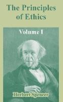 The Principles of Ethics: Volume I