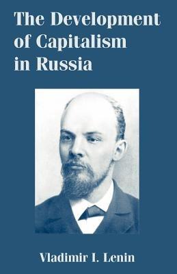 The Development of Capitalism in Russia - Vladimir I Lenin - cover