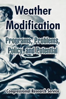 Weather Modification: Programs, Problems, Policy, and Potential - Congressional Research Service - cover