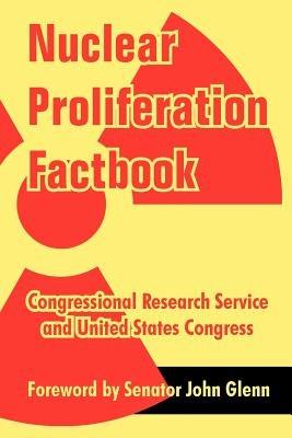 Nuclear Proliferation Factbook - Congressional Research Service,United States Congress - cover