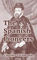 The Spanish Pioneers - Charles F Lummis - cover