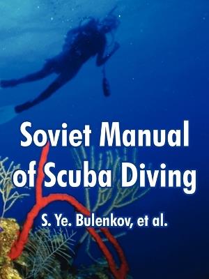 Soviet Manual of Scuba Diving - S Ye Bulenkov,Et Al - cover