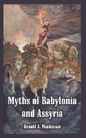Myths of Babylonia and Assyria - Donald A MacKenzie - cover
