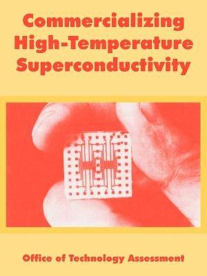 Commercializing High-Temperature Superconductivity - Office of Technology Assessment - cover