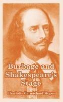 Burbage and Shakespeare's Stage - Charlotte Carmichael Stopes - cover