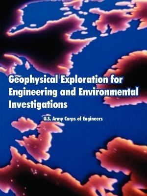 Geophysical Exploration for Engineering and Environmental Investigations - U S Army Corps of Engineers - cover