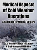 Medical Aspects of Cold Weather Operations: A Handbook for Medical Officers