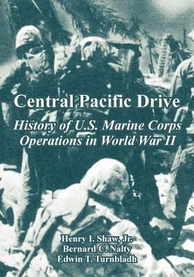 Central Pacific Drive: History of U.S. Marine Corps Operations in World War II - Henry Shaw,Bernard C Nalty,Edwin T Turnbladh - cover