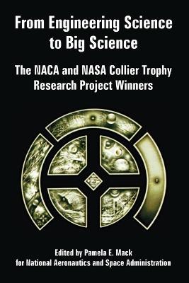 From Engineering Science to Big Science: The NACA and NASA Collier Trophy Research Project Winners - NASA - cover