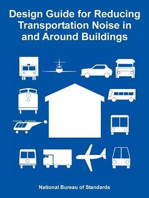Design Guide for Reducing Transportation Noise in and Around Buildings - National Bureau of Standards - cover
