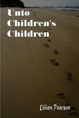 Unto Children's Children - Lillian Pearson - cover